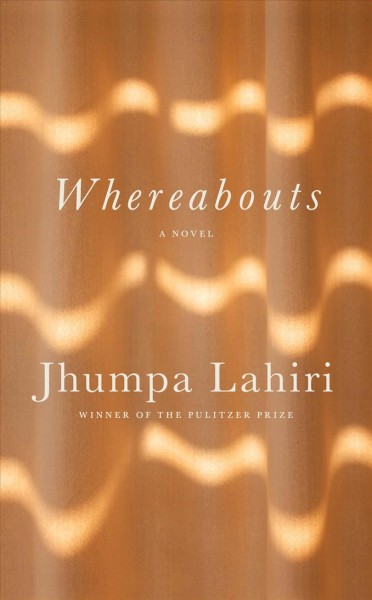 Whereabouts / Jhumpa Lahiri .
