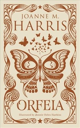 Orfeia / Joanne M. Harris ; illustrated by Bonnie Helen Hawkins.