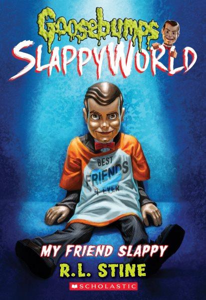My friend Slappy / R.L. Stine.