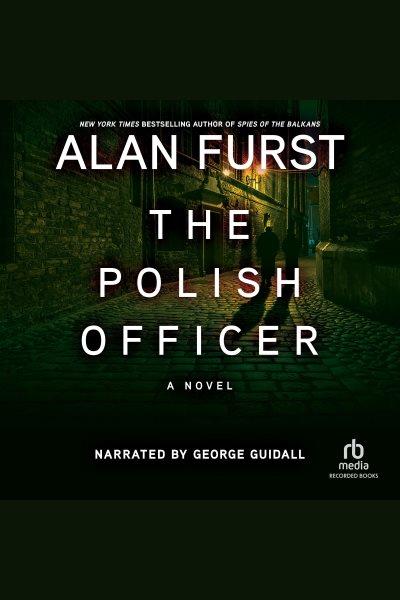 The polish officer [electronic resource] : Night soldiers series, book 3. Furst Alan.