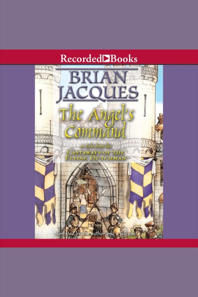 The angel's command [electronic resource] : Castaways of the flying dutchman series, book 2. Brian Jacques.