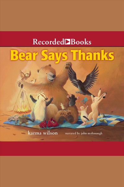 Bear says thanks [electronic resource]. Karma Wilson.