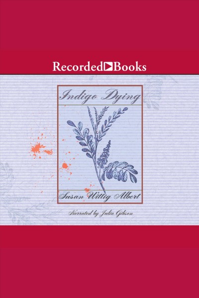 Indigo dying [electronic resource] : China bayles mystery series, book 11. Susan Wittig Albert.
