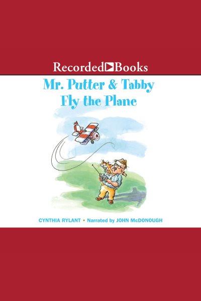Mr. putter & tabby fly the plane [electronic resource] : Mr. putter & tabby series, book 5. Cynthia Rylant.