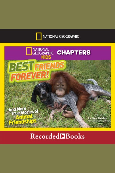 Best friends forever and more true stories of animal friendships [electronic resource]. Shields Amy.