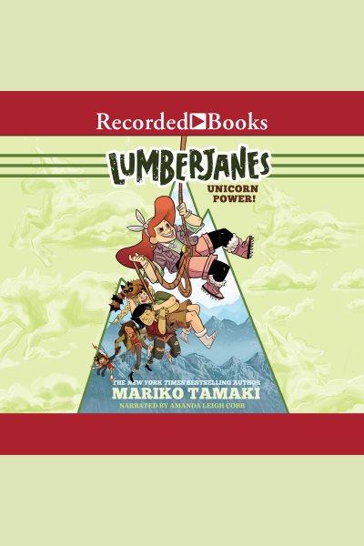 Unicorn power! [electronic resource] : Lumberjanes series, book 1. Mariko Tamaki.