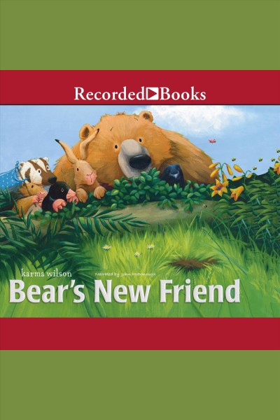 Bear's new friend [electronic resource]. Karma Wilson.