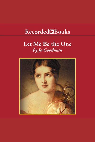 Let me be the one [electronic resource] : Compass club series, book 1. Jo Goodman.