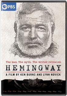 Hemingway [videorecording] : a film by Ken Burns and Lynn Novick / producers, Sarah Botstein, Lynn Novick, Ken Burns ; director, Ken Burns, Lynn Novick ; writer, Geoffrey C. Ward.
