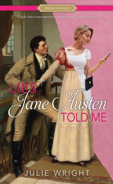 Lies Jane Austen told me [text (large print)] / Julie Wright.