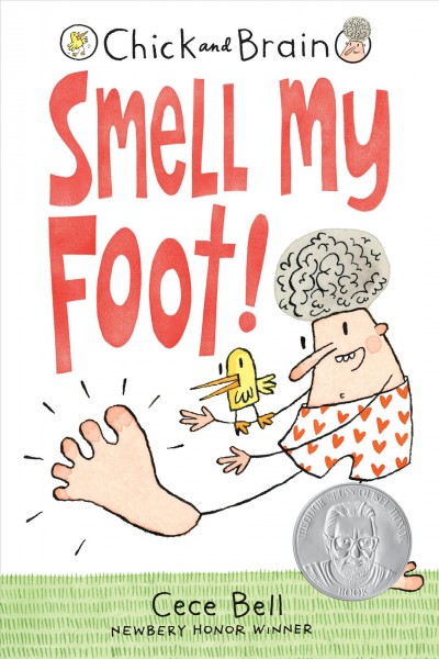 Chick and Brain. Smell my foot! / Cece Bell.