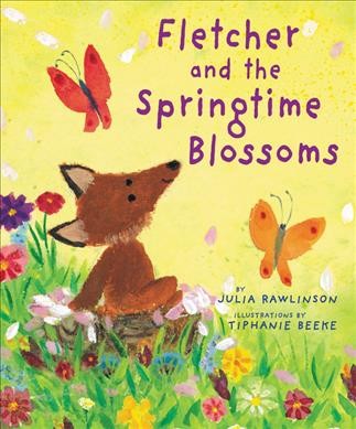 Fletcher and the springtime blossoms / by Julia Rawlinson ; pictures by Tiphanie Beeke.