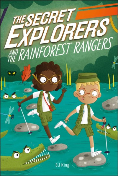 The Secret Explorers and the rainforest rangers / SJ King ; illustrator, Ellie O'Shea.
