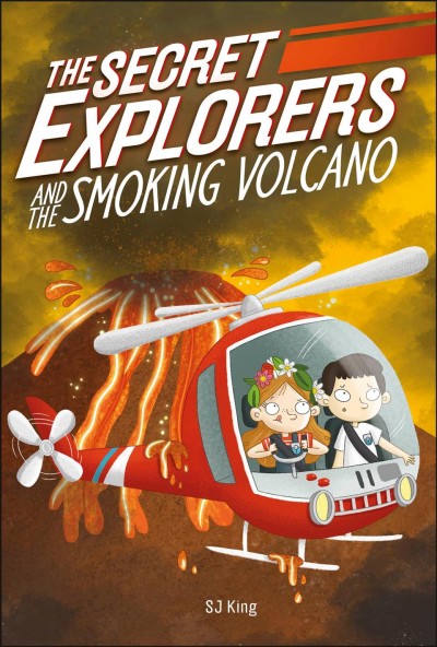 The Secret Explorers and the smoking volcano / SJ King ; illustrator, Ellie O'Shea.