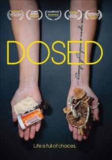 Dosed [videorecording] / producers/writers, Tyler Chandler, Nicholas Meyers ; director, Tyler Chandler.