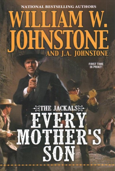 Every mother's son / Willaim W. Johnstone and J.A. Johnstone.