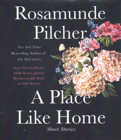 A place like home : short stories / Rosamunde Pilcher ; introduction by Lucinda Riley.