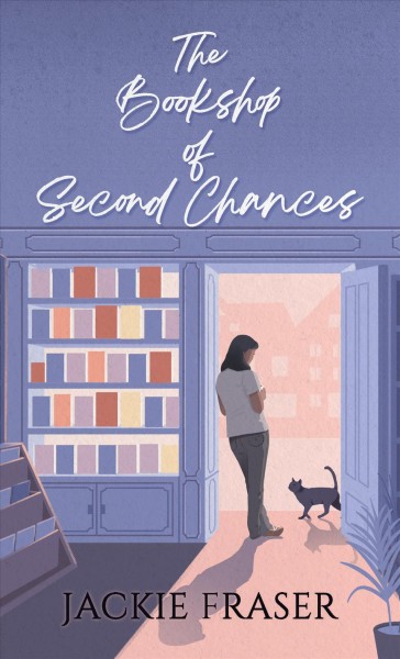 The bookshop of second chances / Jackie Fraser.