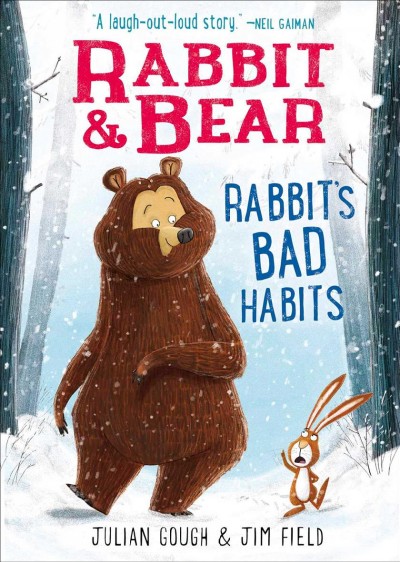 Rabbit's bad habits / story by Julian Gough ; illustrations by Jim Field.