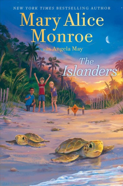 The islanders / by Mary Alice Monroe with Angela May.