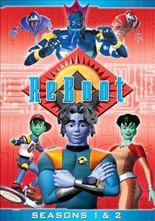 ReBoot. Seasons 1-2 [videorecording] / directed by Zondag Entertainment ; executive producers, Steve Barron, Jay Firestone ; produced by Christopher Brough.