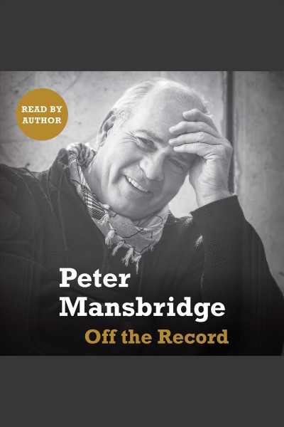 Off the Record / Peter Mansbridge.