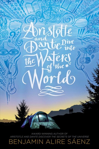 Aristotle and Dante dive into the waters of the world / Benjamin Alire Saenz.