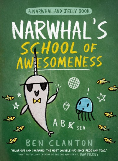 Narwhal's school of awesomeness  Bk.6/ Ben Clanton.