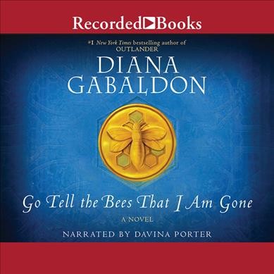 Go tell the bees that I am gone / Diana Gabaldon.