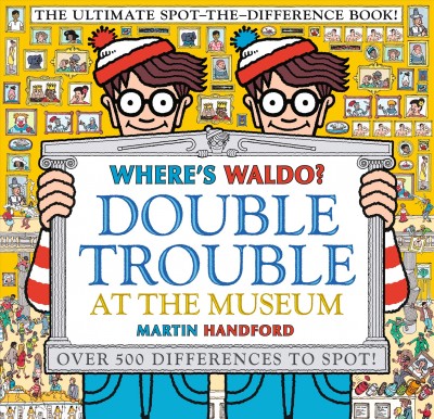 Where's Waldo? : double trouble at the museum / Martin Handford.