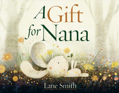 A gift for Nana / Lane Smith.