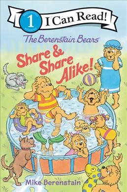 The Berenstain Bears share & share alike! / Mike Berenstain.