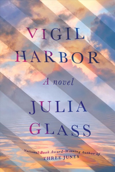 Vigil Harbor : a novel / Julia Glass.