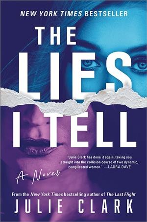 The lies I tell : a novel / Julie Clark.