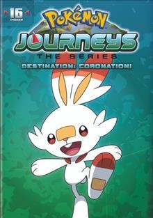 Pokémon journeys, the series. 2, Destination coronation! [videorecording] / Warner Home Video.