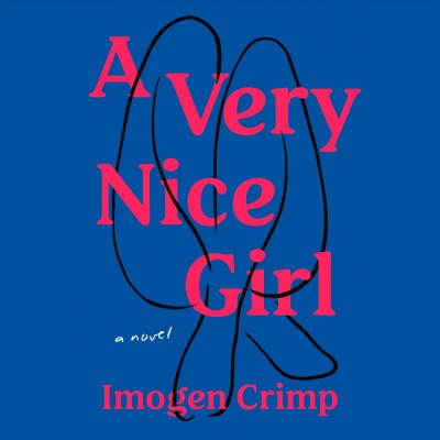 A very nice girl [sound recording] : a novel / Imogen Crimp.