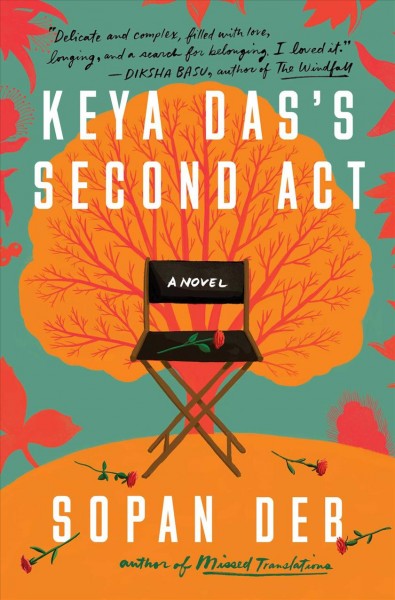 Keya Das's second act : a novel / by Sopan Deb.
