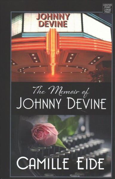The memoir of Johnny Devine / Camille Eide.