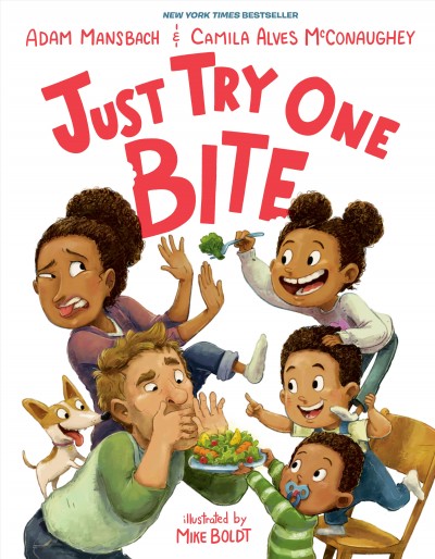 Just try one bite / written by Adam Mansbach & Camila Alves McConaughey ; illustrated by Mike Boldt.