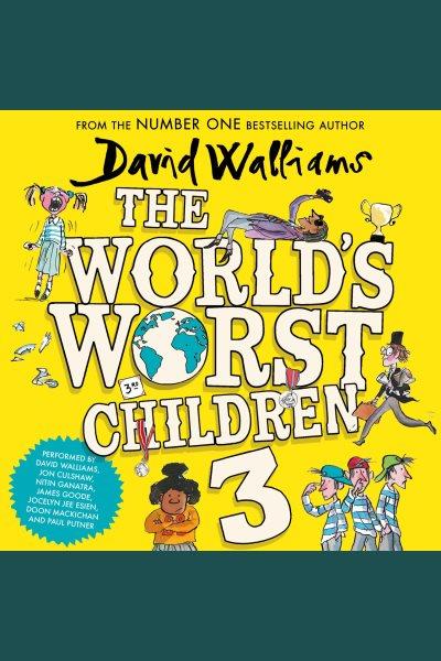 The world's worst children. 3 / David Walliams.