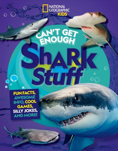 Can't get enough shark stuff : fun facts, awesome info, cool games, silly jokes, and more! / Kelly Hargrave and Andrea Silen.