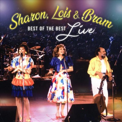 Best of the best live [sound recording] / Sharon, Lois & Bram.