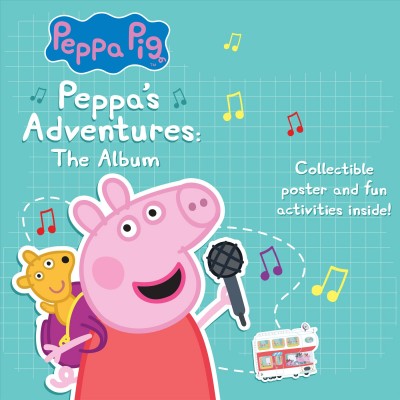Peppa's Adventures [compact disc] : the album / Peppa Pig.