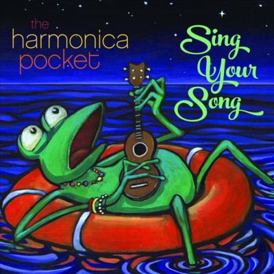 Sing your song [sound recording] / The Harmonica Pocket.