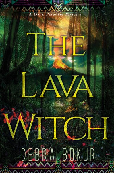The lava witch / Debra Bokur.