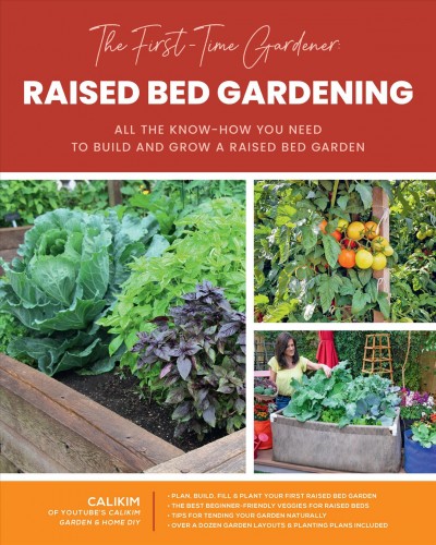 Raised bed gardening : all the know-how you need to build and grow a raised bed garden / CaliKim.