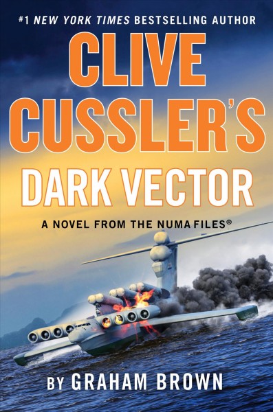 Clive Cussler's Dark vector : a novel from the NUMA files / Graham Brown.