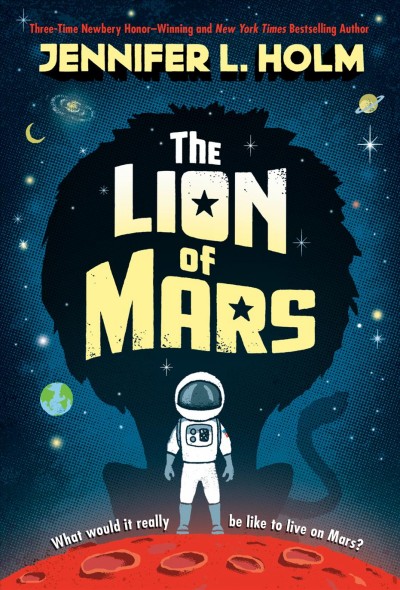 The lion of Mars / Jennifer L. Holm.