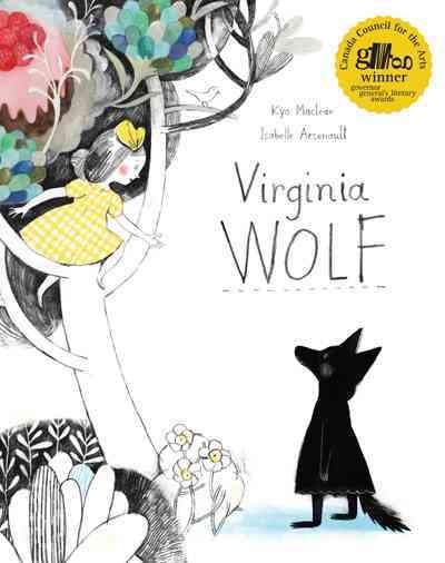 Virginia Wolf / Kyo Maclear ; [illustrated by] Isabelle Arsenault.