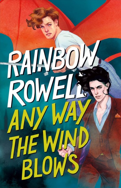 Any way the wind blows / by Rainbow Rowell.